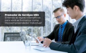 Prestador De Serviços Mei Entenda As Regras E Benefícios Para Você Se Formalizar Como Microempreendedor Individual Blog Liz Assessoria Financeira - BPO Financeiro | Vibra Consultoria